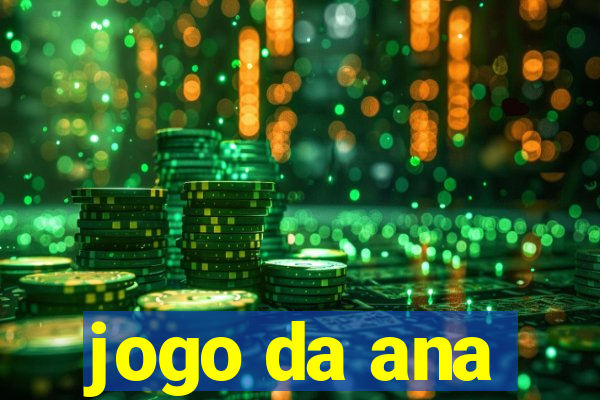 jogo da ana